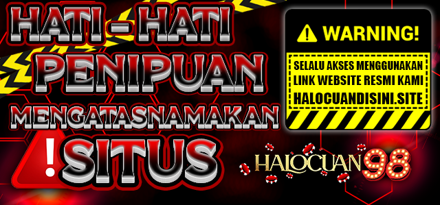 HATI-HATI SITUS PENIPUAN MENGATAS NAMAKAN HALOCUAN98